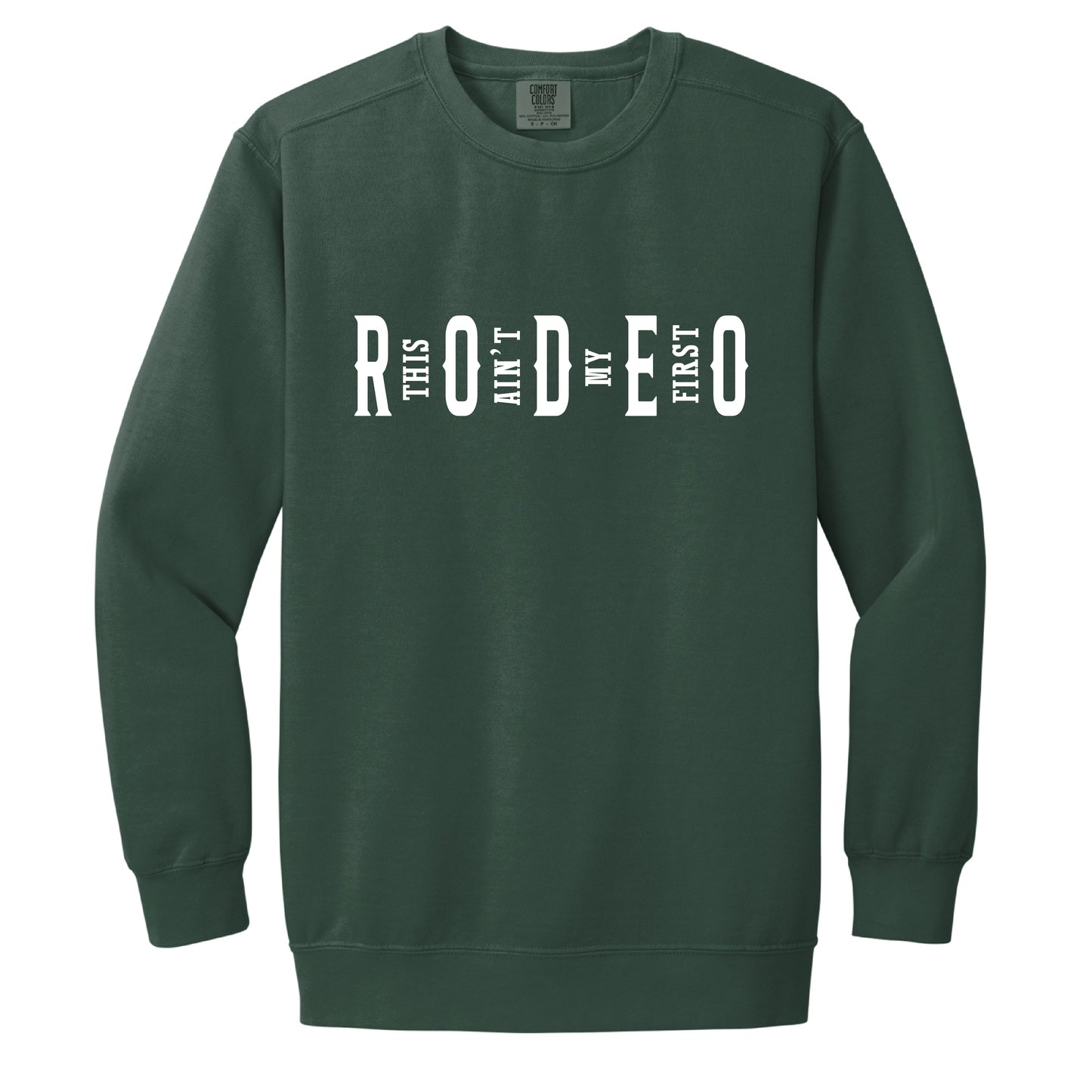 This Aint my First Rodeo Sweatshirt