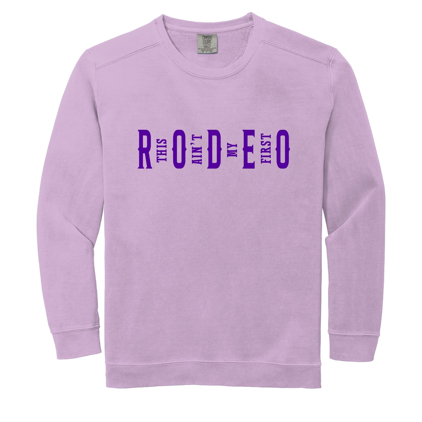 This Aint my First Rodeo Sweatshirt